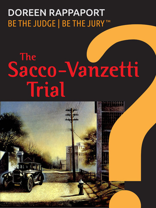 Title details for The Sacco-Vanzetti Trial by Doreen Rappaport - Available